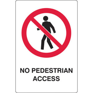 Safety Sign 450x300mm - No Pedestrian Access